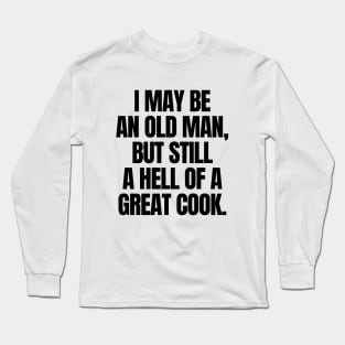 Never underestimate an old guy Long Sleeve T-Shirt